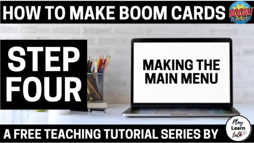 Preview of (Step FOUR) How to make Boom Cards - QUICK & EASY-to-follow