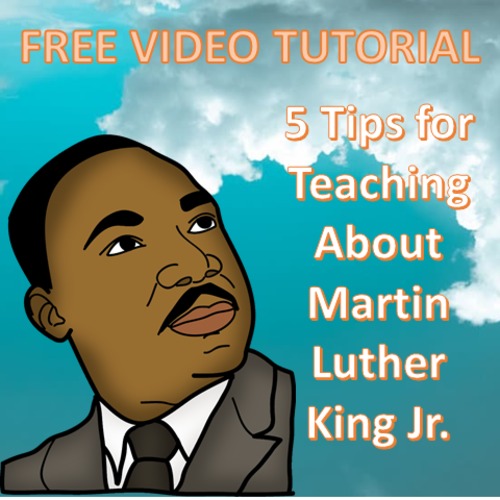 Preview of Martin Luther King Jr. FREE TeachingTutorial with 5 Tips for Teaching about MLK