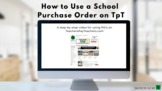 How to Use a School Purchase Order on TpT
