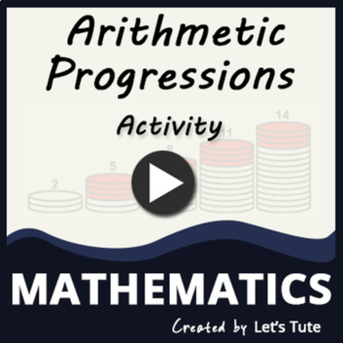 Preview of Mathematics  Arithmetic Progression - Activity video  Arithmetic Sequences