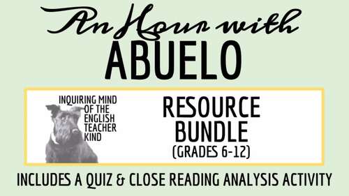 "An Hour with Abuelo" by Judith Ortiz Cofer Quiz and Close Reading Bundle
