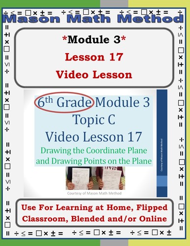 Preview of 6th Grade Math Mod 3 Lesson 17 Video Lesson Drawing Coordinates Distance/Flipped