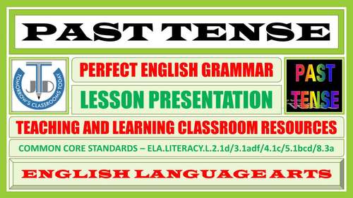 PAST TENSE VERBS: LESSON PLAN AND RESOURCES by TOMORROWS CLASSROOMS TODAY