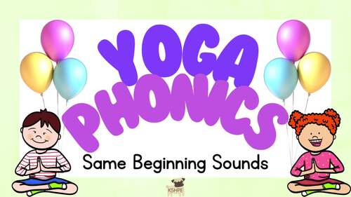 Preview of Yoga Phonics Same Beginning Sounds Early Literacy Brain Break Classroom Movement