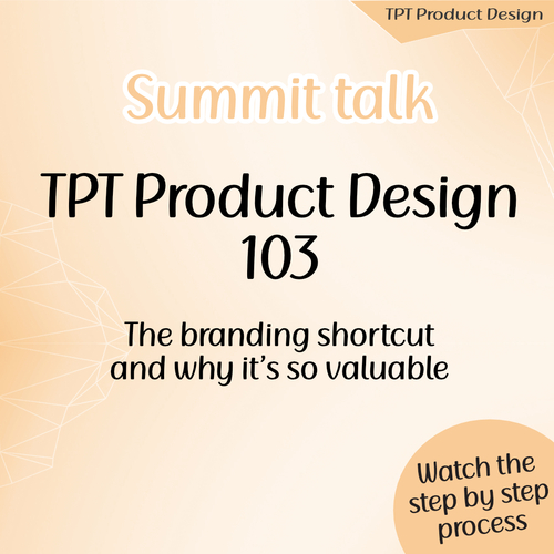 Preview of TPT Product Design 103: The branding shortcut  and why it’s so valuable