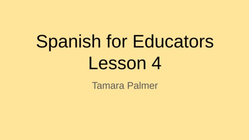 Spanish for Educators Lesson 4 by Miss Palmer ELA | TPT
