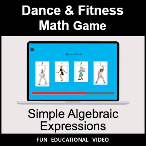 Preview of Simple Algebraic Expressions - Math Dance Game & Math Fitness Game - Math Video