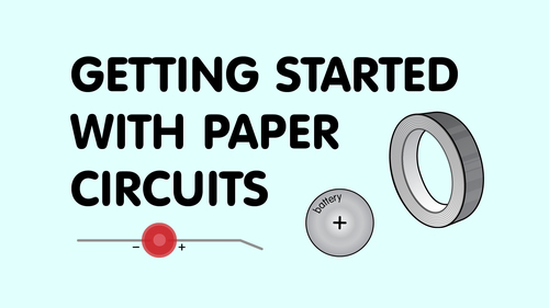 Preview of Getting Started with Paper Circuits Video