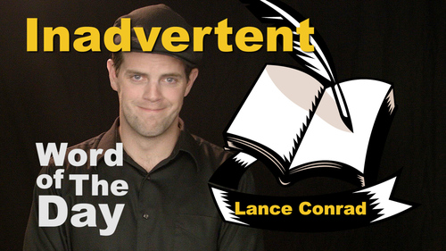 Preview of Word of the Day - Inadvertent