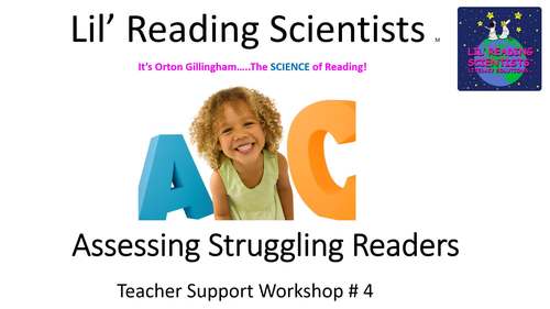 Preview of A Free Teacher Workshop #4: Orton Gillingham - Assessing Struggling Readers