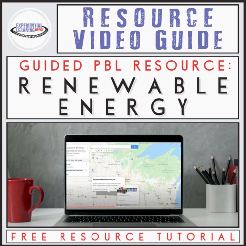 Preview of Resource Video Guide: Create Renewable Energy PBL Final Product on Google Maps™