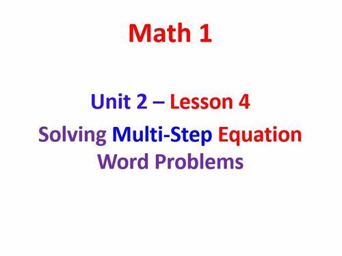 Preview of Math 1 - Unit 2 - Lesson 4 Solving Multi-Step Eqns Word Problems Video & Wrksht