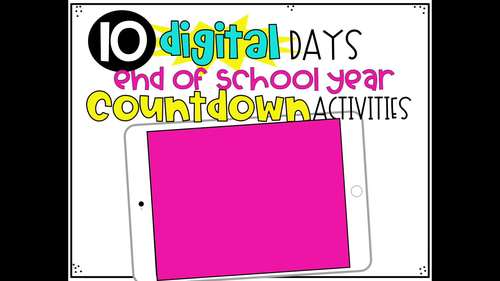 End of Year Countdown to Summer Activities - Print & Digital Bundle