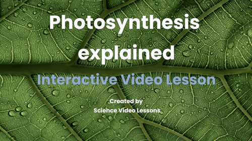 Preview of Photosynthesis Explained -  Video Lesson + Teacher’s Guide + Student Worksheet