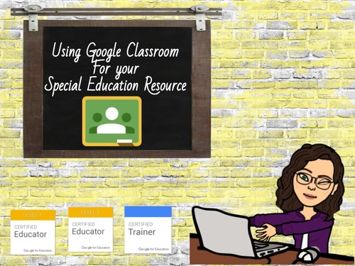 Preview of Using Google Classroom for your Middle / High School Special Education Resource
