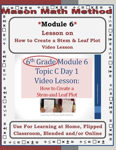 Preview of 6th Grade Math Mod 6 Stem & Leaf Day 1 Video Lesson Mean Median Mode Flipped