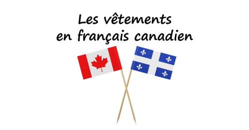 Preview of Learn clothing clothes in French English Anglais Français Quebec vêtements