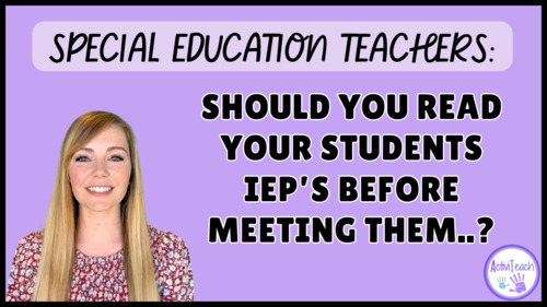 Preview of The Pros and Cons of Reading IEP’s Before Meeting Your Students!