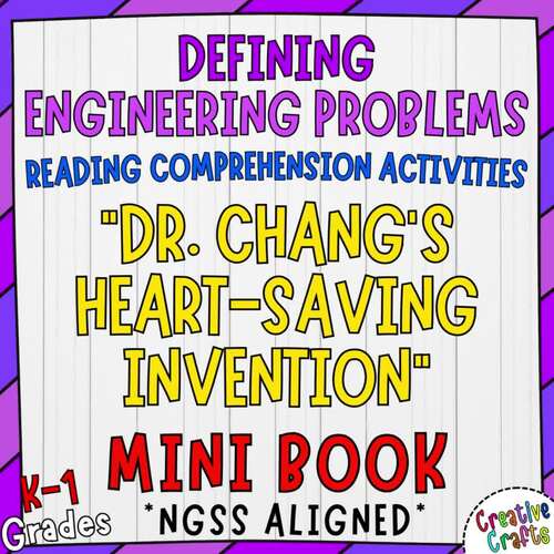 Defining Engineering Problems "Dr. Chang's Heart" Science Reading Task ...