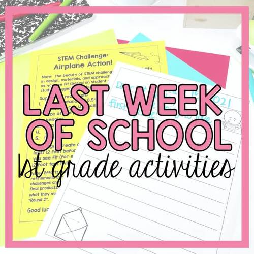 Last Week of School Activities for 1st Grade End of Year Activities