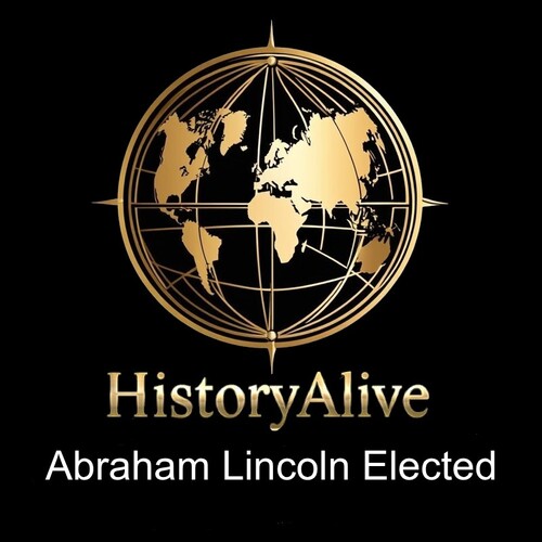 Preview of HistoryAlive presents Abraham Lincoln Elected
