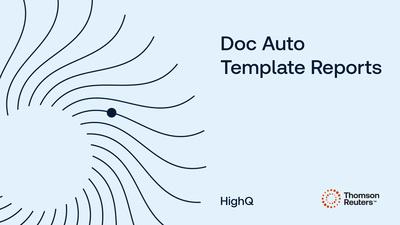 HighQ - Doc Auto Template Reports - Product Training - US | Thomson Reuters