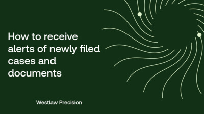 How to receive alerts of newly filed cases and documents - Product ...