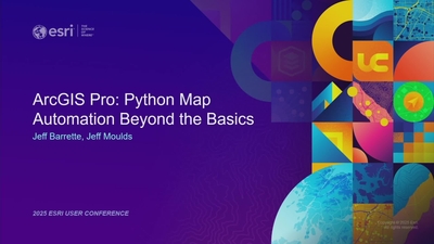 ArcGIS Pro: Python Map Automation Beyond the Basics - Esri Videos: GIS ...