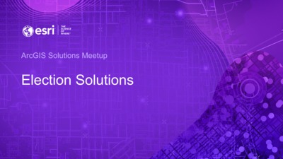 Election Solutions Meetup - Esri Videos: GIS, Events, ArcGIS Products ...