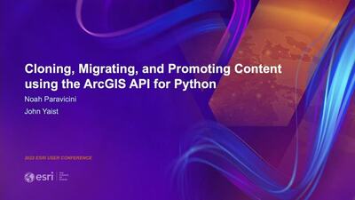ArcGIS API for Python: Cloning, Migrating, and Promoting Content - Esri ...
