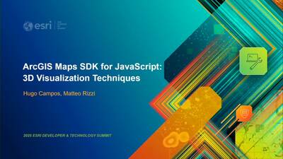 ArcGIS Maps SDK for JavaScript: 3D Visualization Techniques - Esri ...