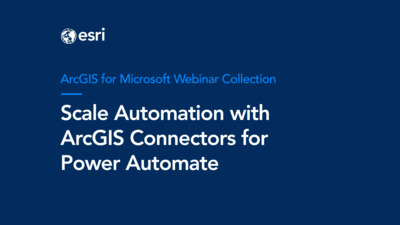Scale Automation with ArcGIS Connectors for Power Automate - Esri ...