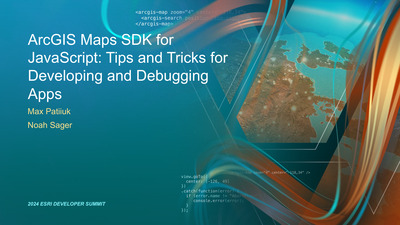 ArcGIS Maps SDK for JavaScript: Tips & Tricks for Developing and ...