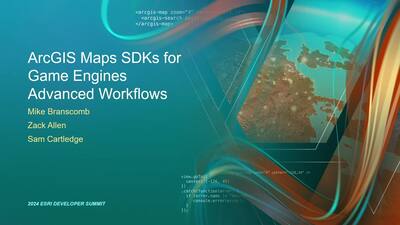 Arcgis Maps Sdks For Game Engines: Advanced Workflows - Esri Videos 