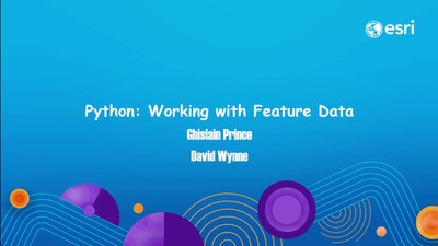 Python: Working with Feature Data - Esri Videos: GIS, Events, ArcGIS ...