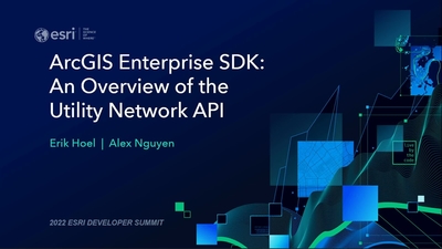 ArcGIS Enterprise SDK: An Overview of the Utility Network API - Esri ...