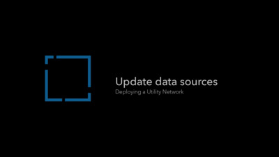 Deploying a utility network - Update data sources - Esri Videos: GIS ...