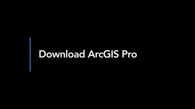Download ArcGIS Pro - Esri Videos: GIS, Events, ArcGIS Products ...