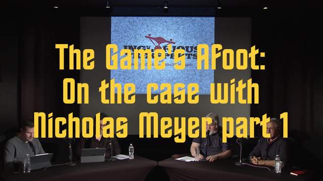 The Game's Afoot: On the case with Nicholas Meyer part 1