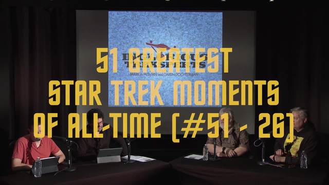 51 Greatest Star Trek Moments Of All-Time (#51-26)