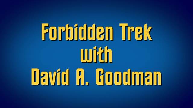 Forbidden Trek with David A. Goodman