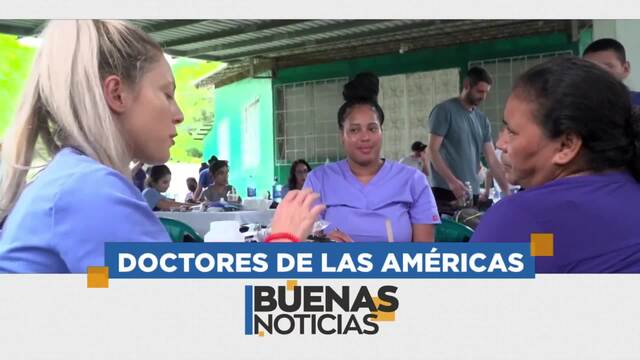 Noticiero Buenas Noticias - 'Doctores de las Américas' Asisten Zonas Rurales en El Salvador
