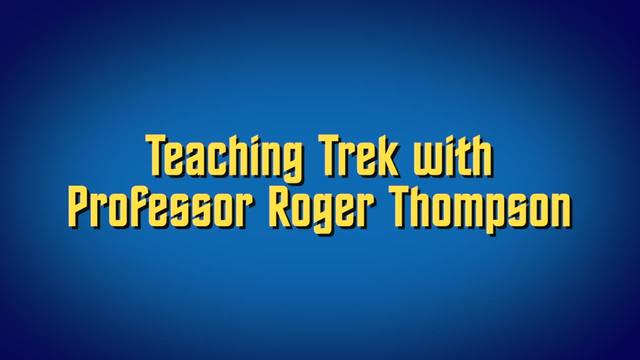 Teaching Trek with Professor Robert Thompson
