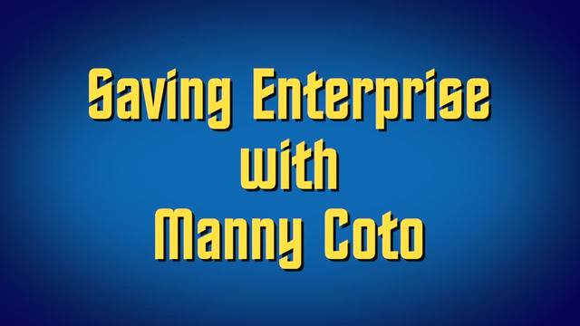 Saving Enterprise with Manny Coto