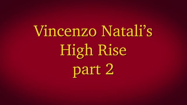 Vincenzo Natali's High Rise Part 2