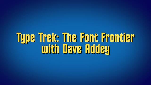 Type Trek: The Font Frontier with Dave Addey